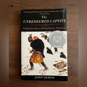 📘 The Unredeemed Captive: A Family Story from Early America ✍️ John Demos